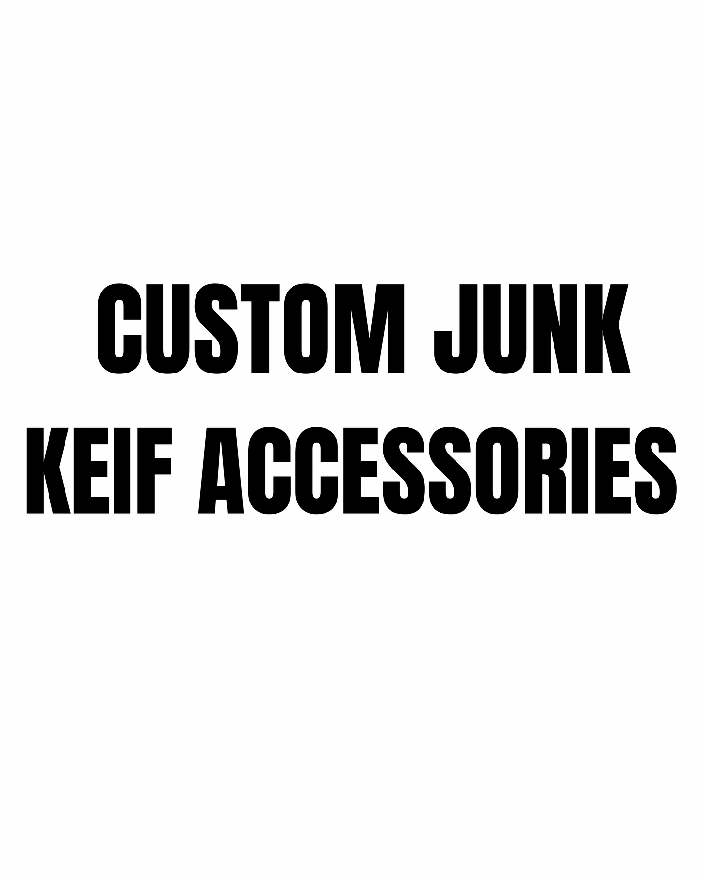 Custom Keif Accessories (read description)